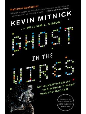 Ghost in the Wires: My Adventures as the World's Most Wanted Hacker - Boganto
