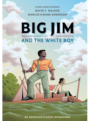 Big Jim and the White Boy : An American Classic Reimagined