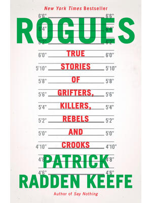 Rogues: True Stories of Grifters, Killers, Rebels and Crooks