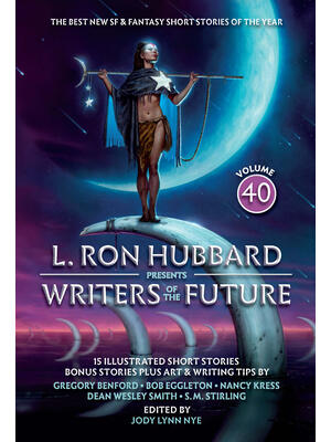 L. Ron Hubbard Presents Writers of the Future Volume 40: L. Ron Hubbard Presents Writers of the Future Volume 40 - Boganto