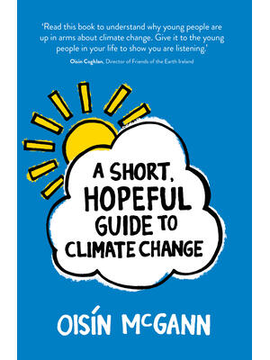 A Short, Hopeful Guide to Climate Change - Boganto