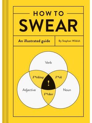 How to Swear: An Illustrated Guide - Boganto