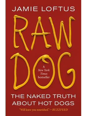 Raw Dog : The Naked Truth about Hot Dogs - Boganto