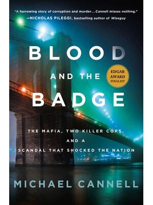 Blood and the Badge : The Mafia, Two Killer Cops, and a Scandal That Shocked the Nation - Boganto