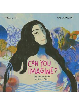 Can You Imagine? : The Art and Life of Yoko Ono - Boganto