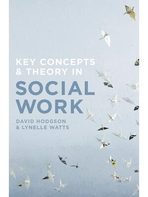 Key Concepts and Theory in Social Work - Boganto