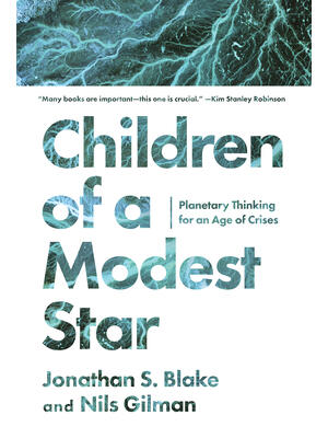 Children of a Modest Star: Planetary Thinking for an Age of Crises - Boganto