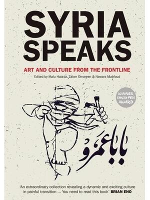 Syria Speaks : Art and Culture from the Frontline - Boganto