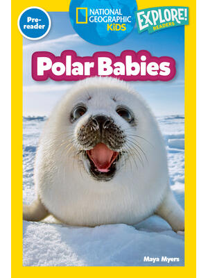Polar Babies (National Geographic Kids Explore! Readers, Pre-Reader) - Boganto