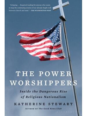 The Power Worshippers: Inside the Dangerous Rise of Religious Nationalism - Boganto