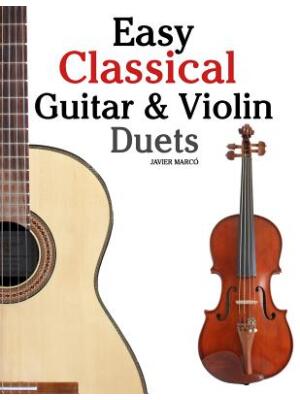 Easy Classical Guitar & Violin Duets : Featuring Music of Bach, Mozart, Beethoven, Vivaldi and Other Composers.in Standard Notation and Tablature. - Boganto