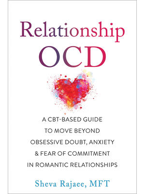Relationship Ocd: A Cbt-Based Guide to Move Beyond Obsessive Doubt, Anxiety, and Fear of Commitment in Romantic Relationships - Boganto