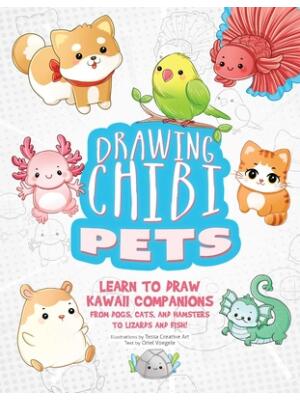 Drawing Chibi Pets : Learn to Draw Kawaii Companions, from Dogs, Cats, and Hamsters to Lizards and Fish! (How to Draw Books) - Boganto