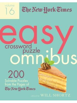 The New York Times Easy Crossword Puzzle Omnibus Volume 16: 200 Solvable Puzzles from the Pages of the New York Times - Boganto