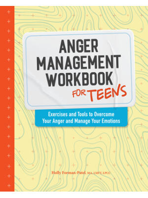 Anger Management Workbook for Teens: Exercises and Tools to Overcome Your Anger and Manage Your Emotions - Boganto