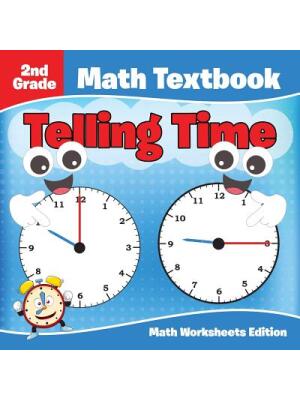 2nd Grade Math Textbook : Telling Time Math Worksheets Edition - Boganto