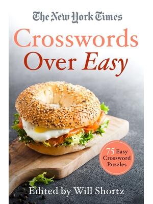 The New York Times Crosswords Over Easy: 75 Easy Crossword Puzzles - Boganto