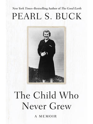 The Child Who Never Grew: A Memoir - Boganto