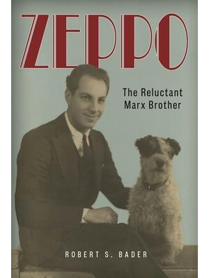 Zeppo : The Reluctant Marx Brother - Boganto