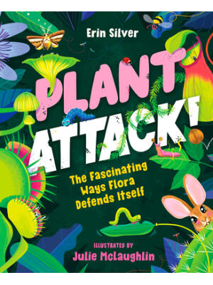 Plant Attack! : The Fascinating Ways Flora Defends Itself - Boganto