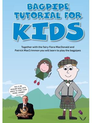 Bagpipe Tutorial for Kids : For absolute beginners from 6 years - Boganto