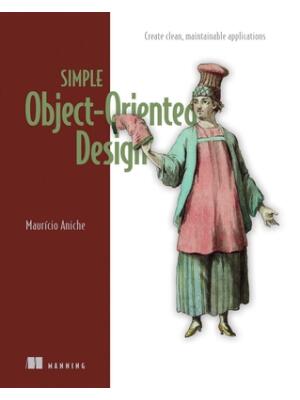 Simple Object-Oriented Design : Create Clean, Maintainable Applications - Boganto