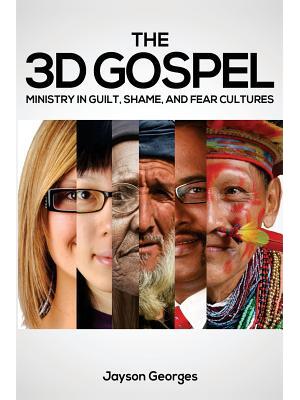 The 3D Gospel : Ministry in Guilt, Shame, and Fear Cultures - Boganto