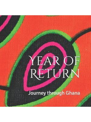 Year of Return : Journey through Ghana - Boganto