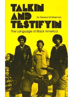Talkin and Testifyin: The Language of Black America (Revised)