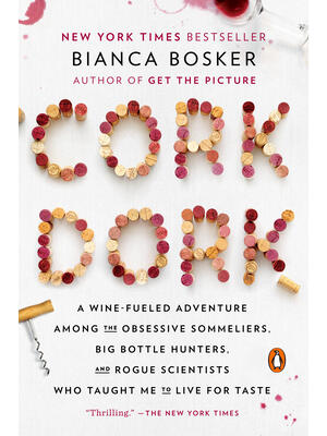 Cork Dork: A Wine-Fueled Adventure Among the Obsessive Sommeliers, Big Bottle Hunters, and Rogue Scientists Who Taught Me to Live - Boganto