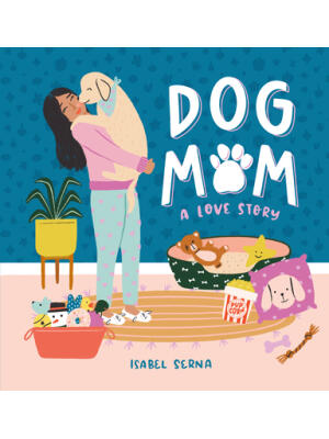 Dog Mom: A Love Story - Boganto