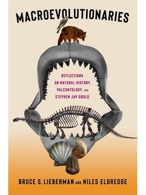 Macroevolutionaries : Reflections on Natural History, Paleontology, and Stephen Jay Gould - Boganto