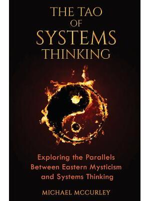 The Tao of Systems Thinking : Exploring the Parallels Between Eastern Mysticism and Systems Thinking - Boganto