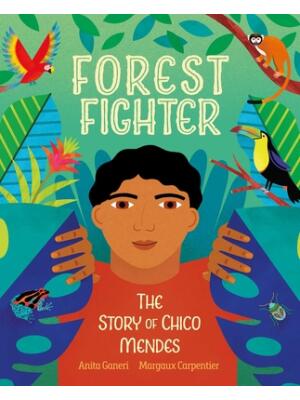 Forest Fighter: The Story of Chico Mendes - Boganto