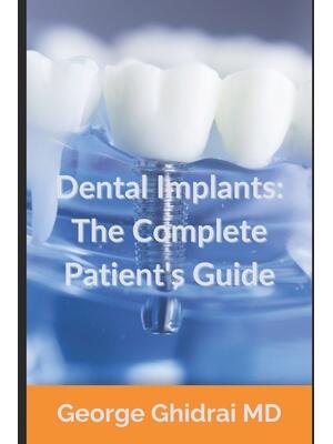 Dental Implants : The Complete Patient's Guide - Boganto