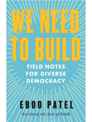 We Need to Build: Field Notes for Diverse Democracy - Boganto