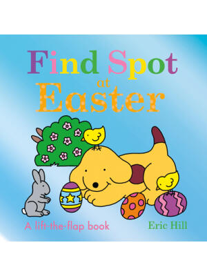 Find Spot at Easter: A Lift-The-Flap Book - Boganto