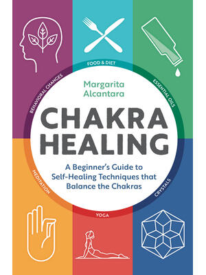 Chakra Healing : A Beginner's Guide to Self-Healing Techniques That Balance the Chakras - Boganto