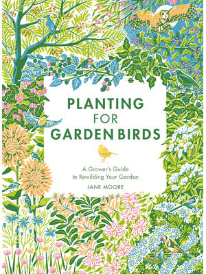 Planting for Garden Birds: A Grower's Guide to Creating a Bird-Friendly Habitat - Boganto