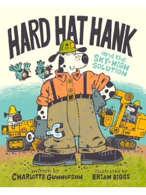 Hard Hat Hank and the Sky-High Solution - Boganto