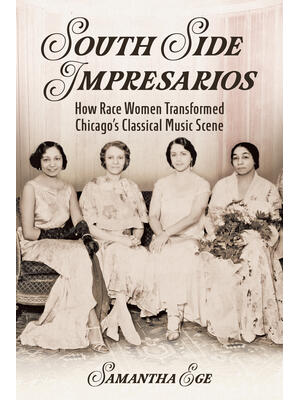 South Side Impresarios : How Race Women Transformed Chicago's Classical Music Scene - Boganto