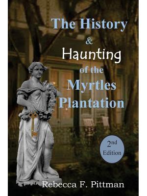 The History and Haunting of the Myrtles Plantation, 2nd Edition - Boganto