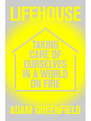 Lifehouse : Taking Care of Ourselves in a World on Fire - Boganto