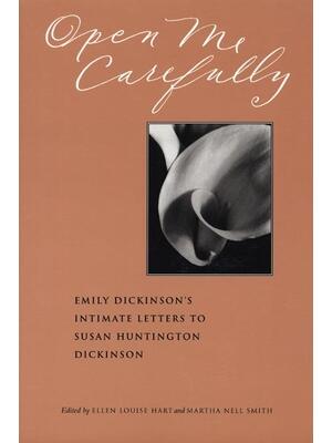 Open Me Carefully: Emily Dickinson's Intimate Letters to Susan Huntington Dickinson - Boganto