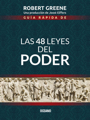 Guía Rápida de las 48 Leyes del Poder = The 48 Laws of Power - Boganto