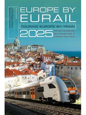 Europe by Eurail 2025 : Touring Europe by Train - Boganto