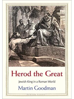 Herod the Great: Jewish King in a Roman World - Boganto