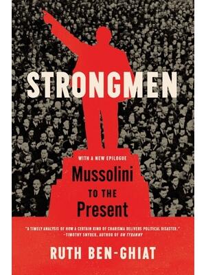 Strongmen : Mussolini to the Present - Boganto