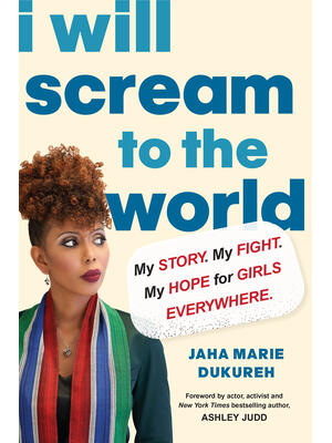 I Will Scream to the World : My Story. My Fight. My Hope for Girls Everywhere. - Boganto