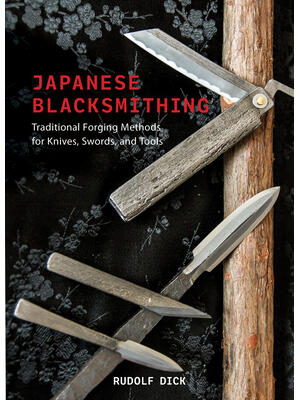 Japanese Blacksmithing : Traditional Forging Methods for Knives, Swords, and Tools - Boganto